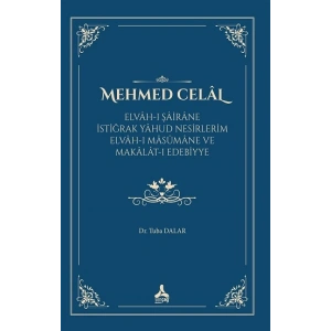Mehmed Celal (Elvah-I Şairane İstiğrak Yahud Nesirlerim Elvah-I Masumane Ve Makalat-I Edebiyye)