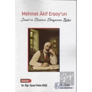 Mehmet Akif Ersoyun Sanat ve Düşünce Dünyasına Bakış
