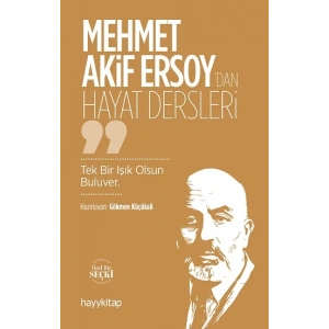 Mehmet Akif Ersoy’dan Hayat Dersleri