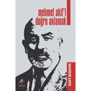 Mehmet Akif’i Doğru Anlamak