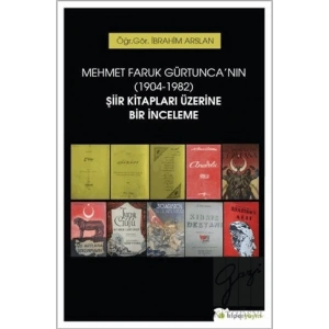 Mehmet Faruk Gürtuncanın (1904-1982) Şiir Kitapları Üzerine Bir İnceleme