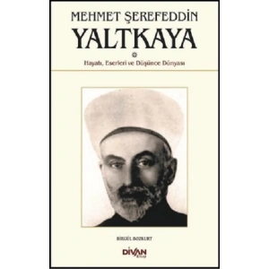 Mehmet Şerefeddin Yaltkaya-Hayatı Eserleri ve Düşünce Dünyası