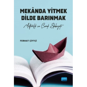 MEKÂNDA YİTMEK DİLDE BARINMAK - Mültecilik ve Çocuk Edebiyatı -