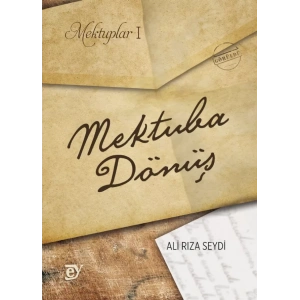 Mektuplar I: Mektuba Dönüş