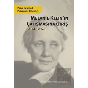 Melanie Kleinin Çalışmasına Giriş