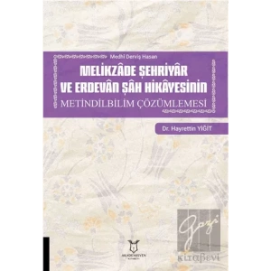 Melikzade Şehriyar ve Erdevan Şah Hikayesinin Metindilbilim Çözümlemesi