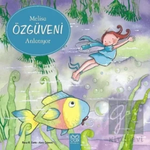 Melisa Özgüveni Anlatıyor