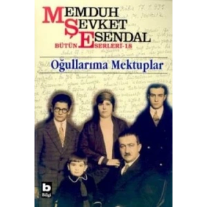 Memduh Şevket Esendal Bütün Eserleri - 18 Oğullarıma Mektuplar