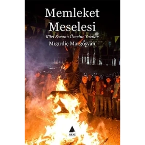 Memleket Meselesi: Kürt Sorunu Üzerine Yazılar