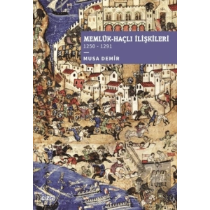 Memlük-Haçlı İlişkileri (1250 – 1291)