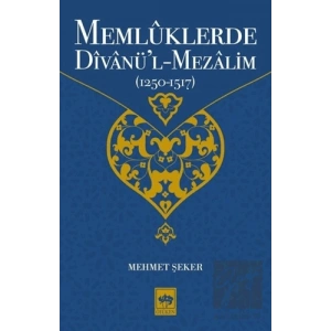 Memlüklerde Divanü’l Mezalim (1250 - 1517)