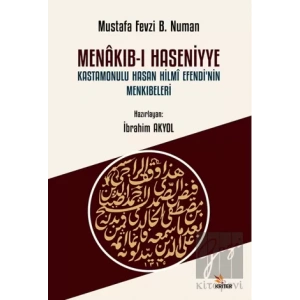 Menakıb-ı Haseniyye Kastamonulu Hasan Hilmi Efendi’nin Menkıbeleri