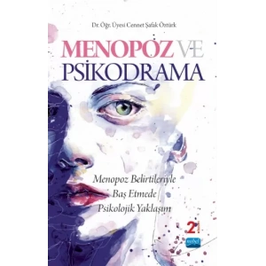 MENOPOZ VE PSİKODRAMA -Menopoz Belirtileriyle Baş Etmede Psikolojik Yaklaşım-