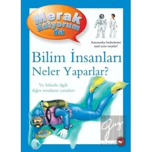 Merak Ediyorum da - Bilim İnsanları Neler Yaparlar?
