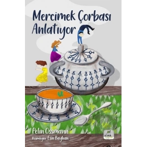 Mercimek Çorbası Anlatıyor