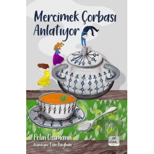 Mercimek Çorbası Anlatıyor