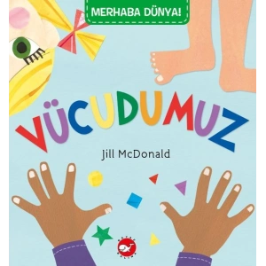 Merhaba Dünya!  Vücudumuz