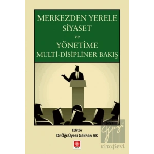 Merkezden Yerele Siyaset ve Yönetime Multi-Disipliner Bakış
