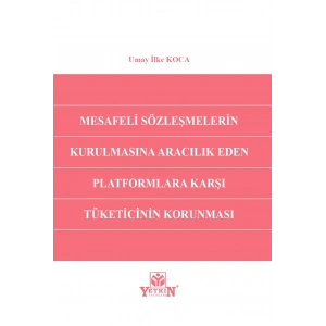 Mesafeli Sözleşmelerin Kurulmasına Aracılık Eden Platformlara Karşı Tüketicinin Korunması