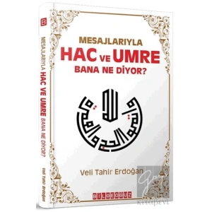 Mesajlarıyla Hac ve Umre Bana Ne Diyor?