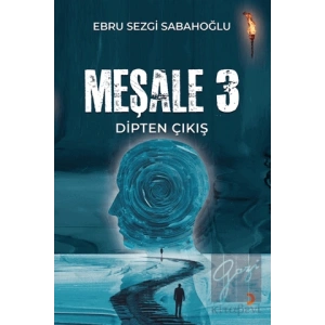 Meşale 3 Dipten Çıkış
