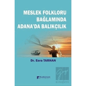 Meslek Folkloru Bağlamında Adanada Balıkçılık