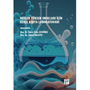 MESLEK YÜKSEK OKULLARI İÇİN GENEL KİMYA LABORATUVARI - Doç. Dr. Bekir Sıtkı ÇEVRİMLİ, Doç. Dr. Şükrü KALAYCI