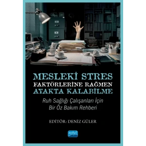 Mesleki Stres Faktörlerine Rağmen Ayakta Kalabilme: Ruh Sağlığı Çalışanları için Bir Öz Bakım Rehberi