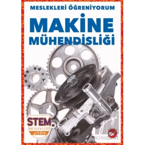 Meslekleri Öğreniyorum - Makine Mühendisliği Stem Meslekleri