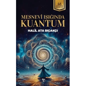 Mesnevi Işığında Kuantum;46 Hipnotik Hikaye İle