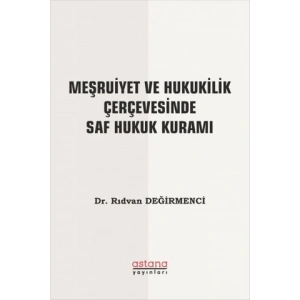 Meşruiyet ve Hukukilik Çerçevesinde Saf Hukuk Kuramı