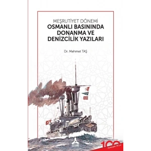 Meşrutiyet Dönemi Osmanlı Basınında Donanma ve Denizcilik Yazıları