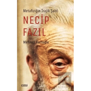 Metafiziğin Trajik Şairi Necip Fazıl