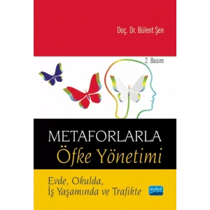 METAFORLARLA ÖFKE YÖNETİMİ - Evde, Okulda, İş Yaşamında ve Trafikte