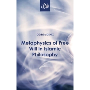 Metaphysics of Free Will in Islamic Philosophy
