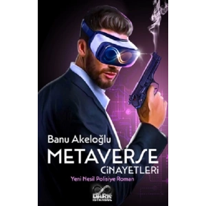Metaverse Cinayetleri yeni Nesil Polisiye Roman
