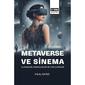 Metaverse ve Sinema: Olanaklar, Sınırlılıklar ve Uygulamalar