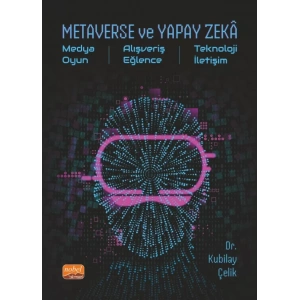 METAVERSE VE YAPAY ZEKÂ - Medya, Oyun, Alışveriş, Eğlence, Teknoloji, İletişim