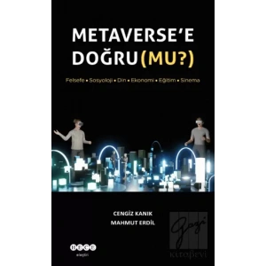 Metaverse’e Doğru (Mu?)