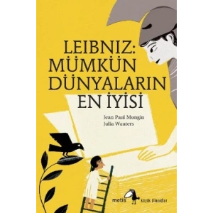 Metis Küçük Filozoflar Serisi 06 - Leibniz: Mümkün Dünyaların En İyisi