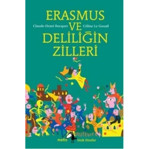 Metis Küçük Filozoflar Serisi 15 - Erasmus ve Deliliğin Zilleri
