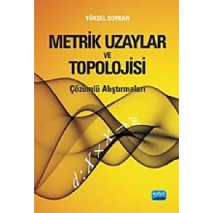 Metrik Uzaylar ve Topolojisi Çözümlü Alıştırmaları
