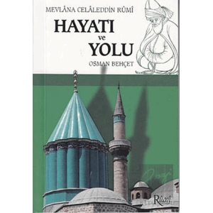 Mevlana Celaleddin Rumi Hayatı ve Yolu