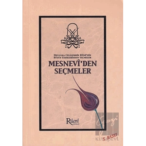Mevlana Celaleddin Ruminin Bütün Eserlerinden Seçmeler - Mesnevi’den Seçmeler