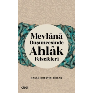 Mevlana Düşüncesinde Ahlak Felsefeleri