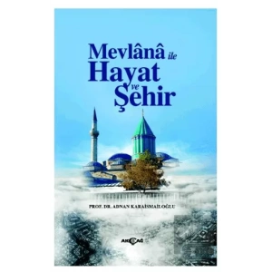 Mevlana İle Hayat Ve Şehir
