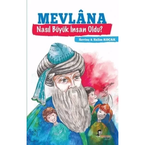 Mevlana Nasıl Büyük İnsan Oldu?