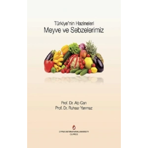 Meyve ve Sebzelerimiz - Türkiye’nin Hazineleri  (Ciltli)
