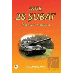 MGK 28 Şubat Öncesi ve Sonrası