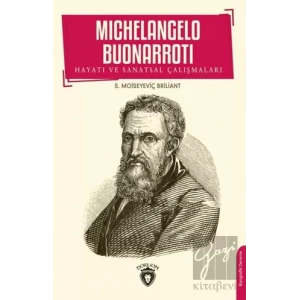 Michelangelo Buonarroti Hayatı ve Sanatsal Çalışmaları